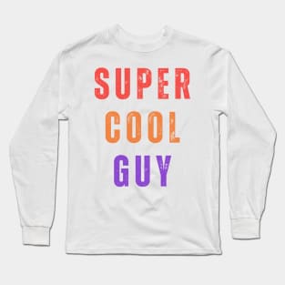 Super cool guy Long Sleeve T-Shirt